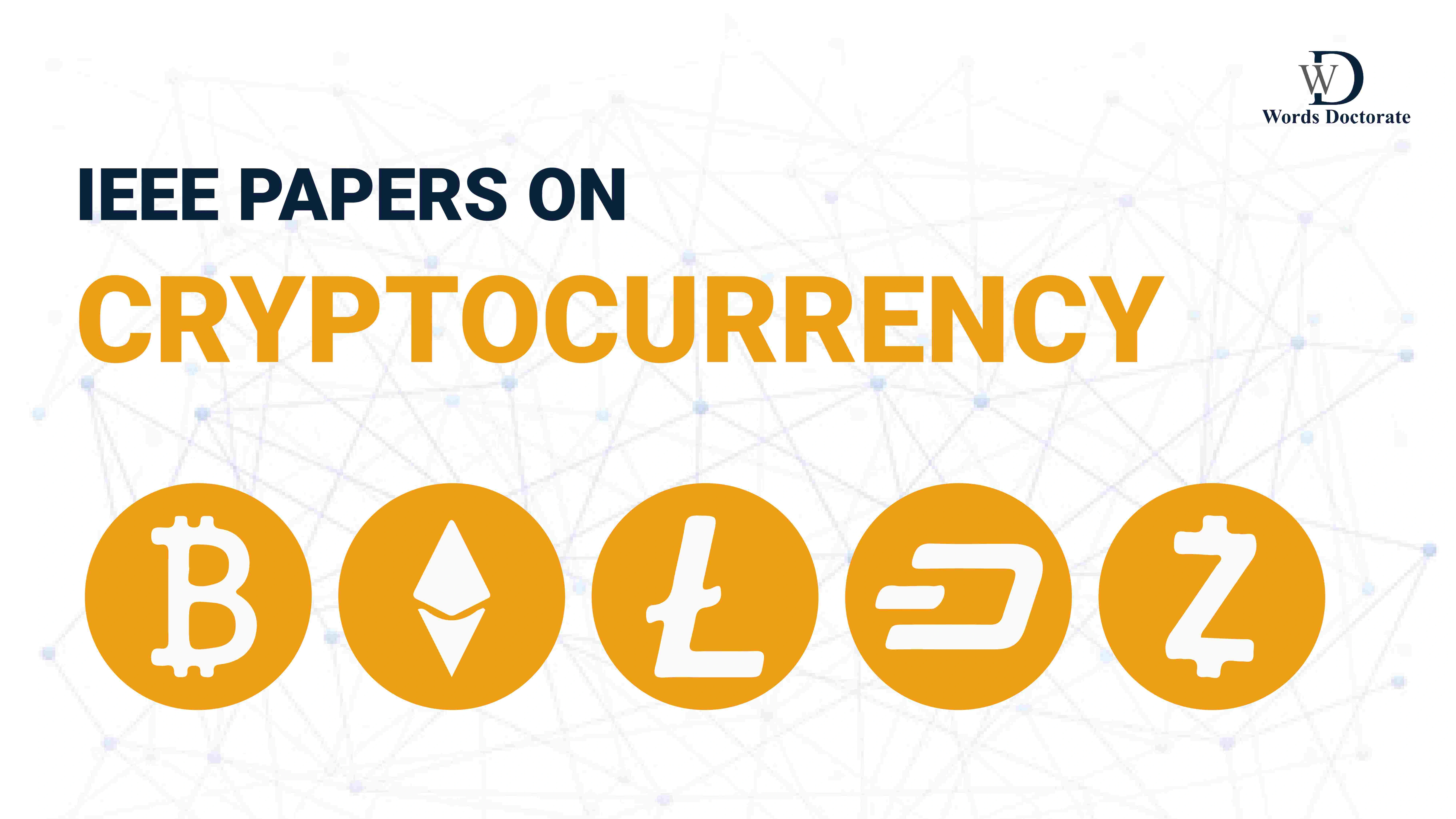 Order IEEE Paper Writing on Cryptocurrency - Get 100% Help